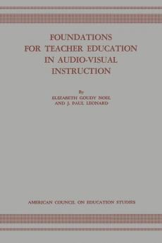 Foundations for Teacher Education in Audio-Visual Instruction