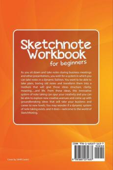 Sketchnote Workbook For Beginners: Easy and Effective Techniques of Taking Visual Notes to Simplify and Organize Your Work and Business