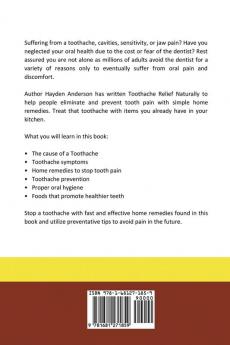 Toothache Relief Naturally: Home Remedies to Eliminate and Prevent Tooth Pain: The Alternative Healing Series
