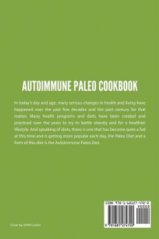 Autoimmune Paleo Cookbook: Healthy and Easy Anti-Inflammatory Recipes For Healing Autoimmune Disorders and Disease