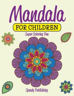 Mandala For Children: Super Coloring Fun