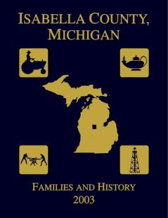 Isabella County Michigan: Families & History 2003