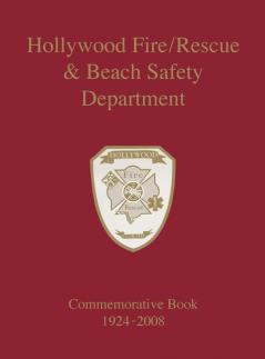 Hollywood Fire/Rescue and Beach Safety Department: Commemorative Book 1924-2008