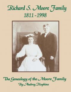 Richard S. Moore Family: The Genealogy of the Moore Family