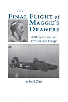 Final Flight of Maggies's Drawer: A Story of Survival Evasion and Escape (Limited)