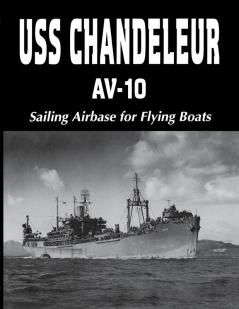 USS Chandeleur AV-10: Sailing Airbase for Flying Boats (Limited)