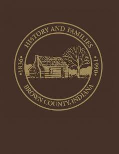 Brown Co IN: Histories and Families 1836–1990