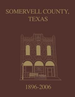 Somervell County Texas Pictorial History: 1896-2006