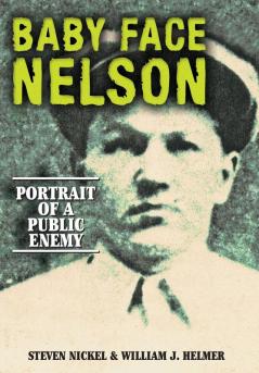 Baby Face Nelson: Portrait of a Public Enemy