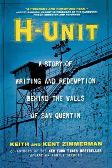 H-Unit: A Story of Writing and Redemption Behind the Walls of San Quentin