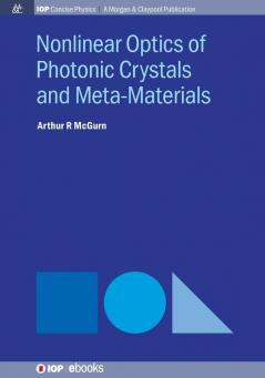 Nonlinear Optics of Photonic Crystals and Meta-Materials (IOP Concise Physics)