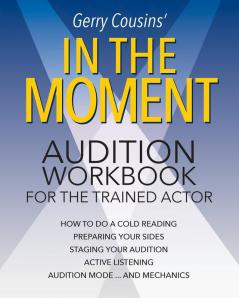 In the Moment: audition workbook for the trained actor