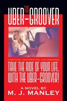 Take the Ride of Your Life with The Uber-Groover!