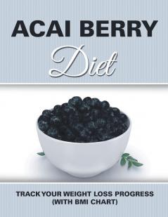 Acai Berry Diet: Track Your Weight Loss Progress (with BMI Chart)