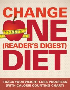 Change One (Reader's Digest) Diet: Track Your Weight Loss Progress (with Calorie Counting Chart)