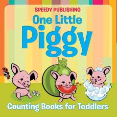 One Little Piggy: Counting Books for Toddlers