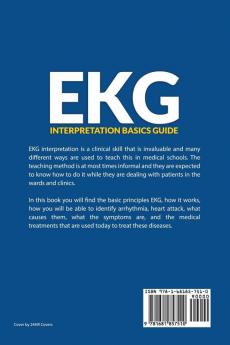EKG Interpretation Basics Guide: Electrocardiogram Heart Rate Determination Arrhythmia Cardiac Dysrhythmia Heart Block Causes Symptoms Identification and Medical Treatment Nursing Handbook