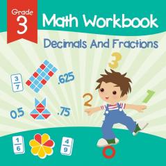 Grade 3 Math Workbook: Decimals And Fractions (Math Books)