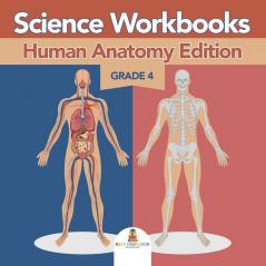 Grade 4 Science Workbooks: Human Anatomy Edition (Science Books)