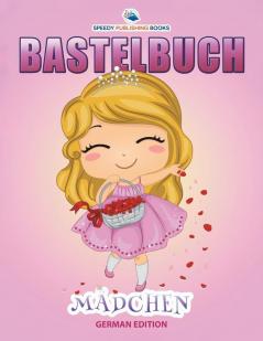Bastelbuch M��dchen (German Edition)