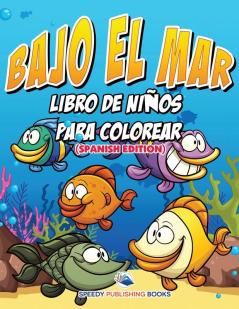 Bajo El Mar Libro De Niños Para Colorear (Spanish Edition)