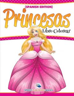 Libro Colorear Princesas (Spanish Edition)