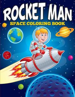 Rocket Man: Space Coloring Book