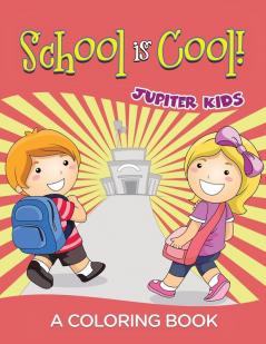 School is Cool! (A Coloring Book)