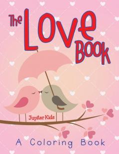 The Love Book (A Coloring Book)