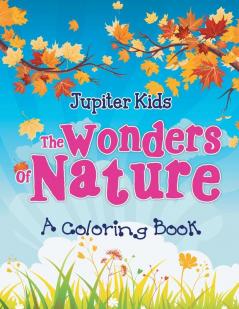 The Wonders of Nature (A Coloring Book)