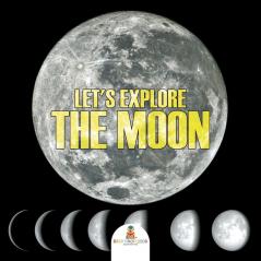 Let's Explore the Moon