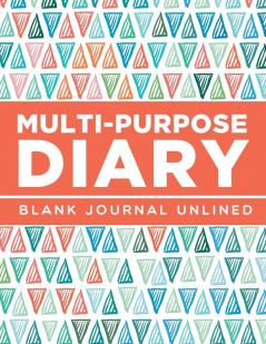 Multi-Purpose Diary: Blank Journal Unlined