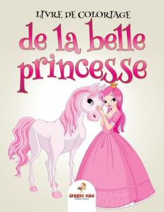 Livre de coloriage de la belle princesse (French Edition)