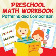 Preschool Math Workbook: Patterns and Comparison