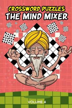 Crossword Puzzles: The Mind Mixer Volume 4