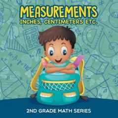 Measurements (Inches Centimeters etc.): 2nd Grade Math Series