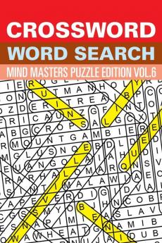 Crossword Word Search: Mind Masters Puzzle Edition Vol. 6