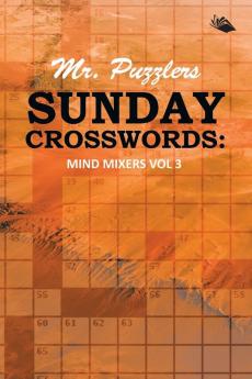 Mr. Puzzlers Sunday Crosswords: Mind Mixers Vol 3