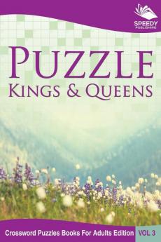 Puzzle Kings & Queens Vol 3: Crossword Puzzles Books For Adults Edition