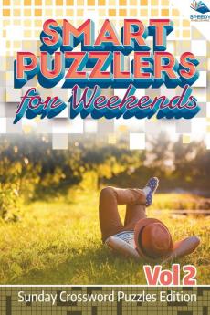 Smart Puzzlers for Weekends Vol 2: Sunday Crossword Puzzles Edition