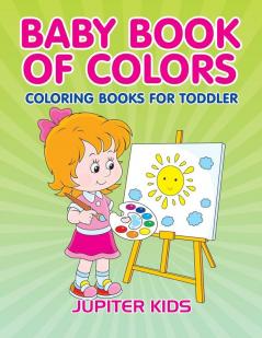 Baby Book Of Colors: Coloring Books For Toddler