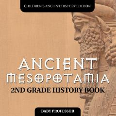 Ancient Mesopotamia: 2nd Grade History Book Children's Ancient History Edition