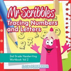 Mr Scribbles - Tracing Numbers and Letters 2nd Grade Handwriting Workbook Vol 2