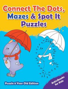 Connect The Dots Mazes & Spot It Puzzles - Puzzle 8 Year Old Edition