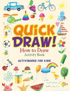 Quick Draw: How to Draw Activity Book