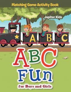 ABC Fun for Boys and Girls Matching Game Activity Book