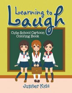 Learning to Laugh: Cute School Cartoon Coloring Book