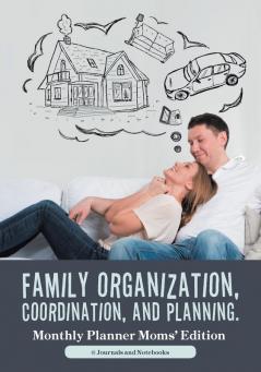 Family Organization Coordination and Planning. Monthly Planner Moms' Edition