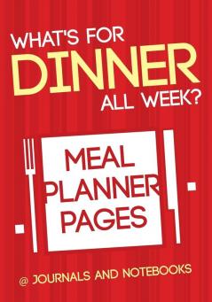 What's for Dinner All Week? Meal Planner Pages