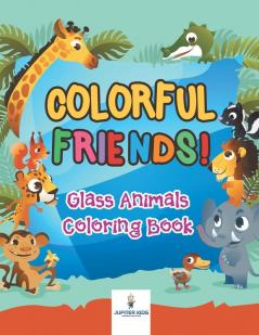 Colorful Friends! Glass Animals Coloring Book